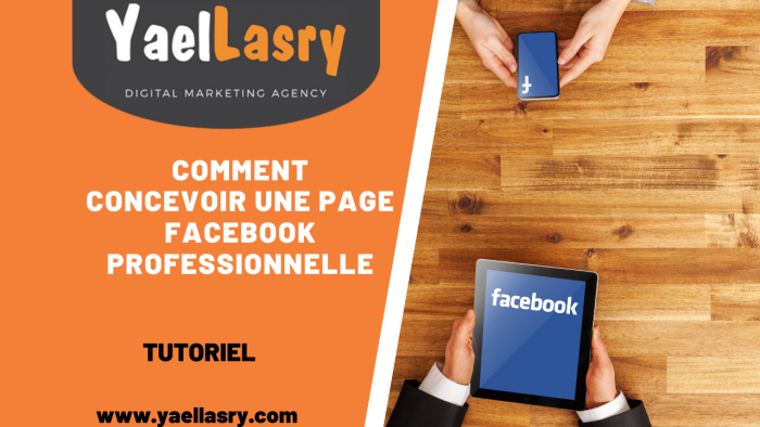 COMMENT CONCEVOIR UNE PAGE FACEBOOK PROFESSIONNELLE - Yael Lasry